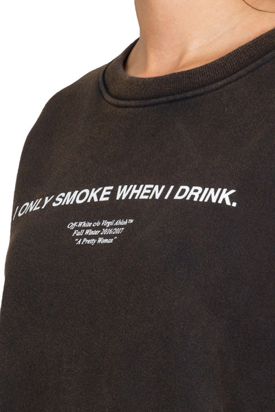 I Only Smoke When I Drink Crewneck - cooder